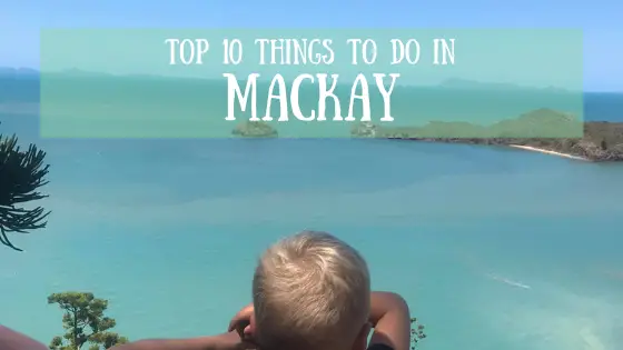 Top 10 Things To Do In Mackay