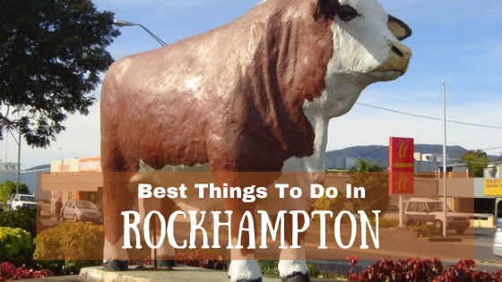 Things To Do In Rockhampton